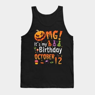 Happy To Me You Grandpa Nana Dad Mommy Son Daughter OMG It's My Birthday On October 12 Tank Top